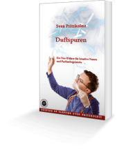 (Bild für) Duftspuren - Schlüssel in die Welt der Düfte - das Buch des Pafumeurs Sven Pritzkoleit